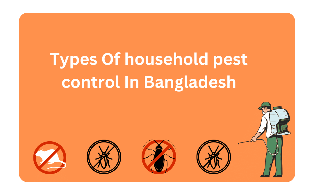 Types Of household pest control In Bangladesh